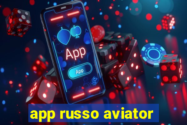 app russo aviator